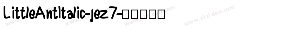 LittleAntItalic-jez7字体转换