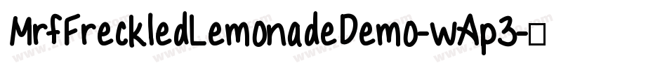 MrfFreckledLemonadeDemo-wAp3字体转换 MrfFreckledLemonadeDemo-wAp3字体转换