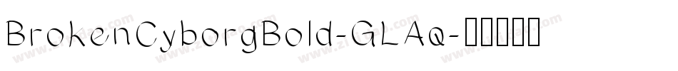 BrokenCyborgBold-GLAq字体转换