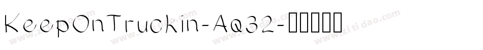 KeepOnTruckin-Aq32字体转换