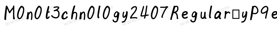M0n0t3chn0l0gy2407Regular-yP9e字体转换