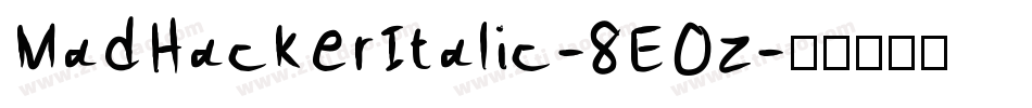 MadHackerItalic-8EOz字体转换