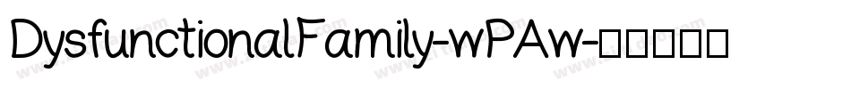 DysfunctionalFamily-wPAw字体转换