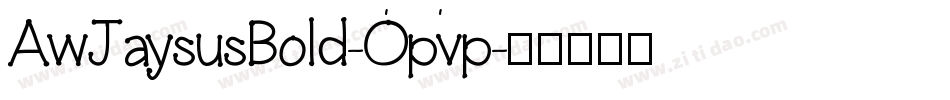 AwJaysusBold-Opvp字体转换