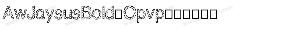 AwJaysusBold-Opvp字体转换
