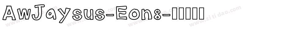 AwJaysus-Eon8字体转换