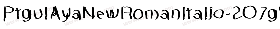 PtgulAyaNewRomanItalic-2O7gW字体转换