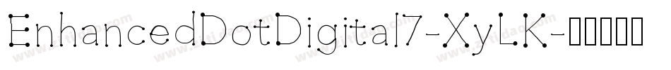 EnhancedDotDigital7-XyLK字体转换