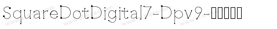 SquareDotDigital7-Dpv9字体转换
