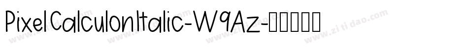 PixelCalculonItalic-W9Az字体转换
