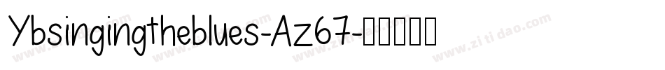 Ybsingingtheblues-Az67字体转换