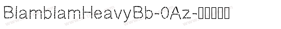BlamblamHeavyBb-0Az字体转换