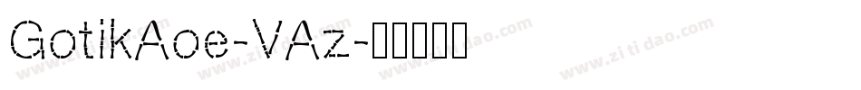 GotikAoe-VAz字体转换