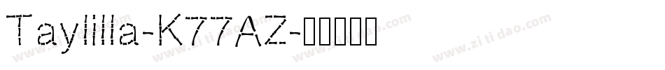 Taylilla-K77AZ字体转换