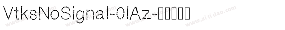 VtksNoSignal-0lAz字体转换