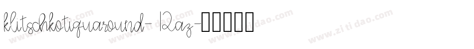 Klitschkotiquaround-12aZ字体转换