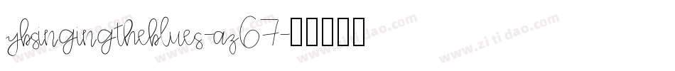 Ybsingingtheblues-Az67字体转换