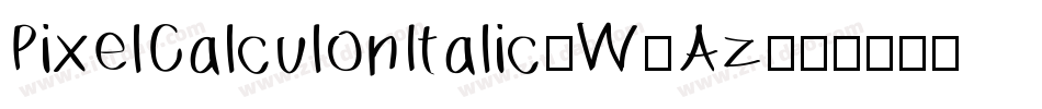 PixelCalculonItalic-W9Az字体转换