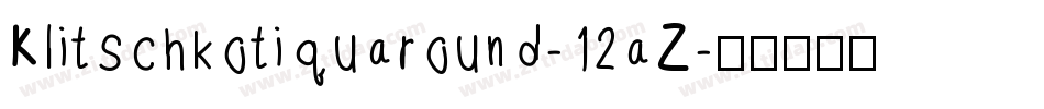 Klitschkotiquaround-12aZ字体转换