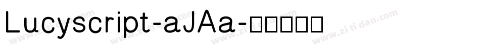 Lucyscript-aJAa字体转换