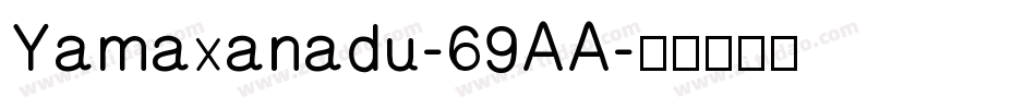 Yamaxanadu-69AA字体转换