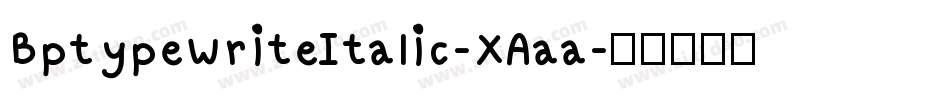 BptypewriteItalic-XAaa字体转换