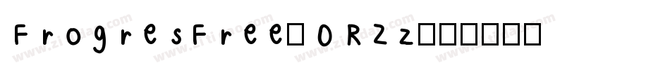 FrogresFree-0RZz字体转换 FrogresFree-0RZz字体转换