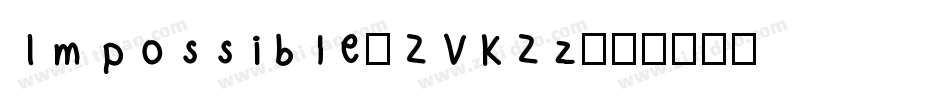 Impossible-ZVKZz字体转换