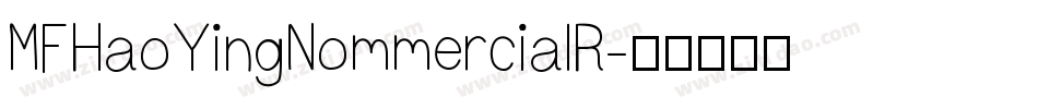 MFHaoYingNommercialR字体转换