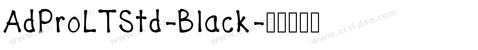 AdProLTStd-Black字体转换