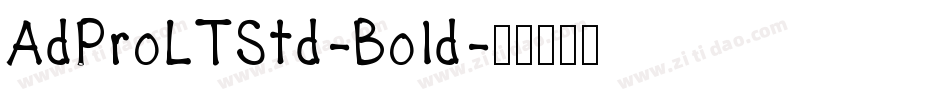 AdProLTStd-Bold字体转换