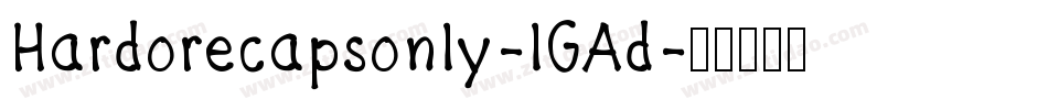 Hardorecapsonly-lGAd字体转换