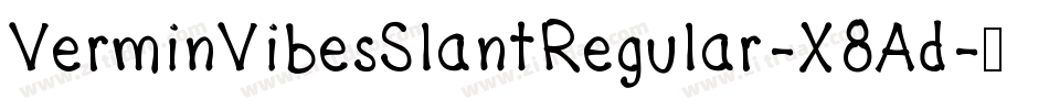 VerminVibesSlantRegular-X8Ad字体转换 VerminVibesSlantRegular-X8Ad字体转换