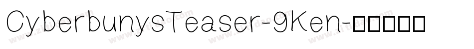 CyberbunysTeaser-9Ken字体转换