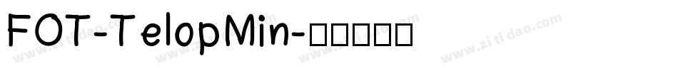 FOT-TelopMin字体转换