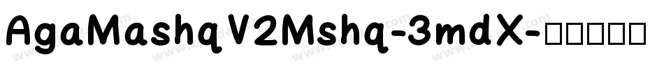AgaMashqV2Mshq-3mdX字体转换