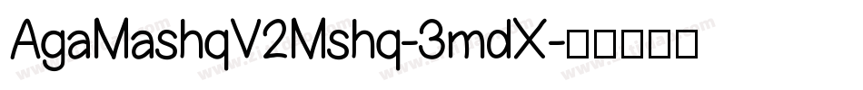 AgaMashqV2Mshq-3mdX字体转换