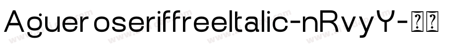 AgueroseriffreeItalic-nRvyY字体转换