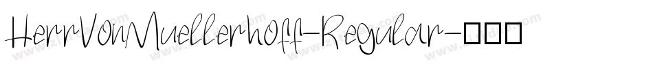 HerrVonMuellerhoff-Regular字体转换
