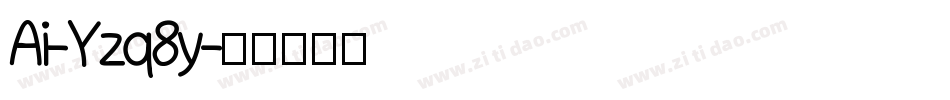 Ai-Yzq8y字体转换