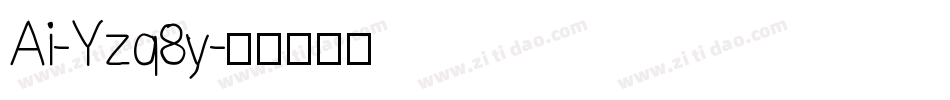 Ai-Yzq8y字体转换