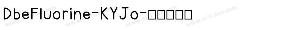 DbeFluorine-KYJo字体转换