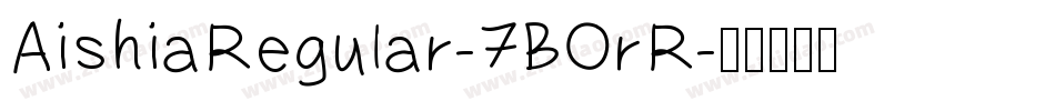 AishiaRegular-7BOrR字体转换