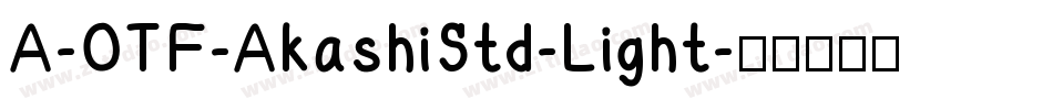 A-OTF-AkashiStd-Light字体转换