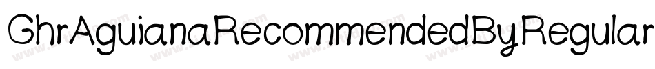 GhrAguianaRecommendedByRegular-AlMD字体转换