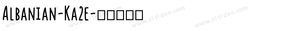 Albanian-Ka2e字体转换