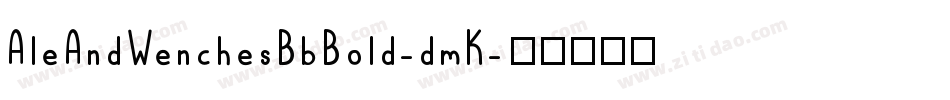 AleAndWenchesBbBold-dmK字体转换