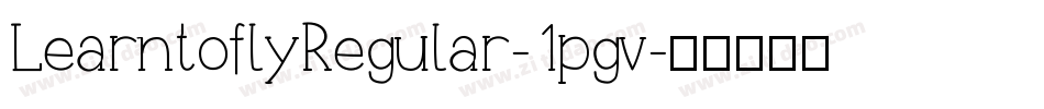 LearntoflyRegular-1pgv字体转换