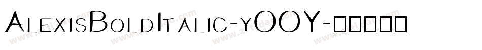 AlexisBoldItalic-yOOY字体转换