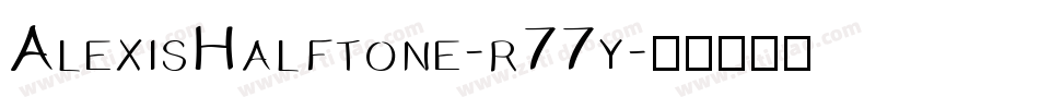 AlexisHalftone-r77y字体转换